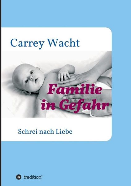 Cover for Carrey Wacht · Familie in Gefahr (Paperback Book) (2015)