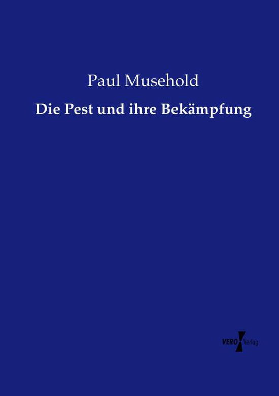 Cover for Paul Musehold · Die Pest und ihre Bekampfung (Paperback Book) (2019)