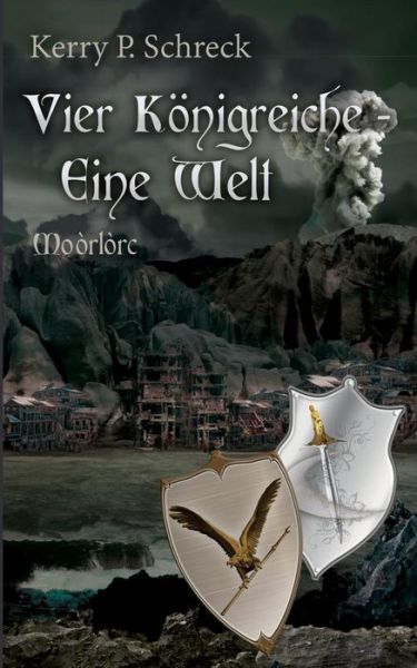 Cover for Kerry P. Schreck · Vier Königreiche - Eine Welt (Paperback Book) [German edition] (2014)