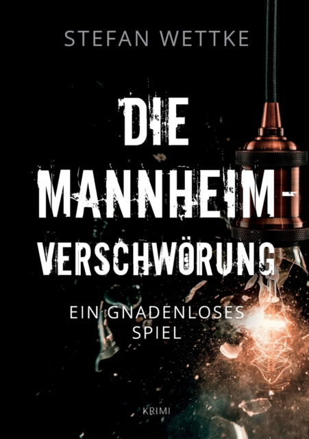 Cover for Stefan Wettke · Die Mannheim-Verschwoerung (Paperback Book) (2022)