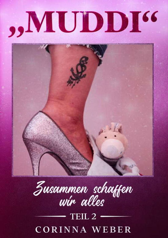 Cover for Corinna Weber · Muddi Teil 2: Zusammen schaffen wir alles Teil 2 (Paperback Book) (2020)
