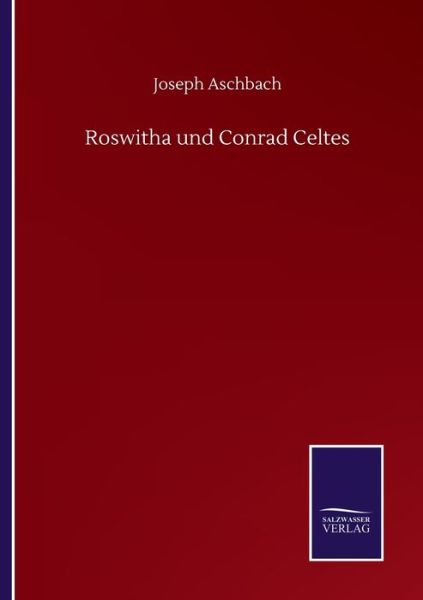 Cover for Joseph Aschbach · Roswitha und Conrad Celtes (Paperback Book) (2020)