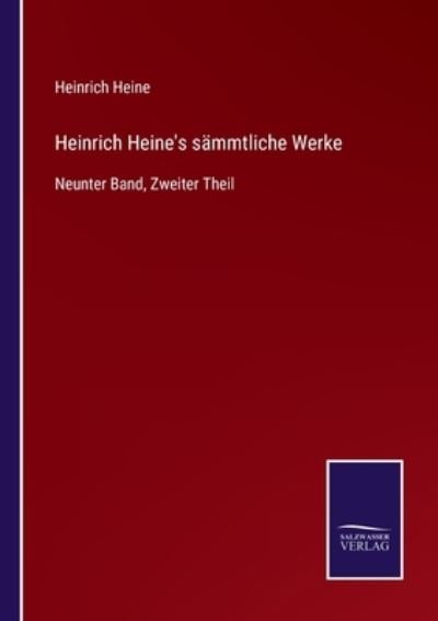 Heinrich Heine's sammtliche Werke - Heinrich Heine - Books - Salzwasser-Verlag Gmbh - 9783752542929 - October 26, 2021