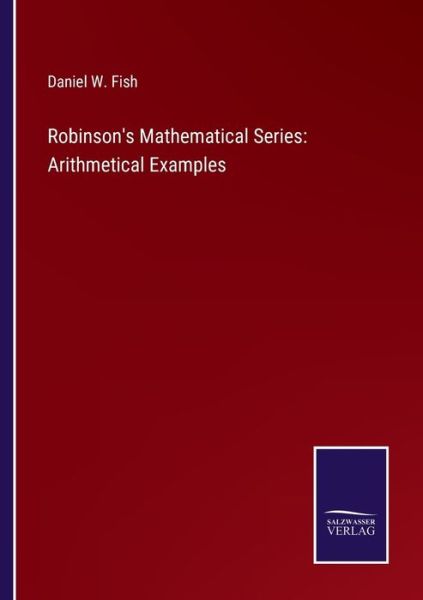 Cover for Daniel W. Fish · Robinson's Mathematical Series (Paperback Book) (2022)