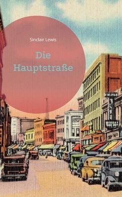 Cover for Sinclair Lewis · Die Hauptstrae (Paperback Book) (2022)