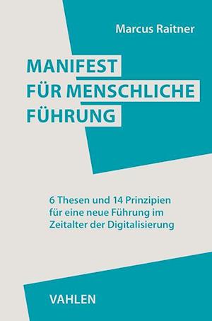 Cover for Marcus Raitner · Manifest FÃ¼r Menschliche FÃ¼hrung (Bok)