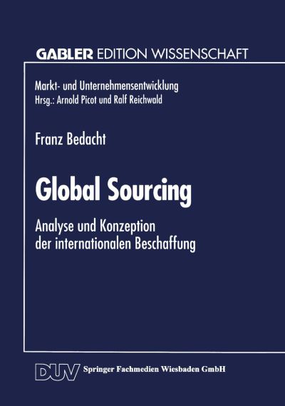 Cover for Franz Bedacht · Global Sourcing: Analyse Und Konzeption Der Internationalen Beschaffung (Paperback Book) [1995 edition] (1995)