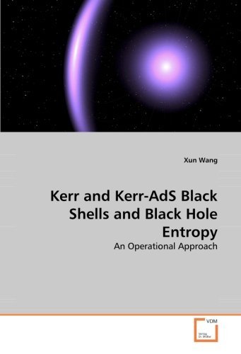 Cover for Xun Wang · Kerr and Kerr-ads Black Shells and Black Hole Entropy: an Operational Approach (Paperback Book) (2008)