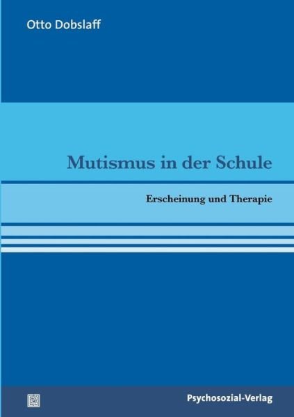 Mutismus in Der Schule - Otto Dobslaff - Libros - Psychosozial-Verlag - 9783837922929 - 1 de mayo de 2013