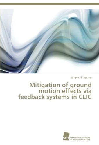 Cover for Jürgen Pfingstner · Mitigation of Ground Motion Effects Via Feedback Systems in Clic (Paperback Book) (2013)