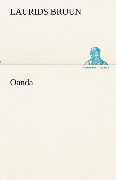 Cover for Laurids Bruun · Oanda (Tredition Classics) (German Edition) (Paperback Book) [German edition] (2012)