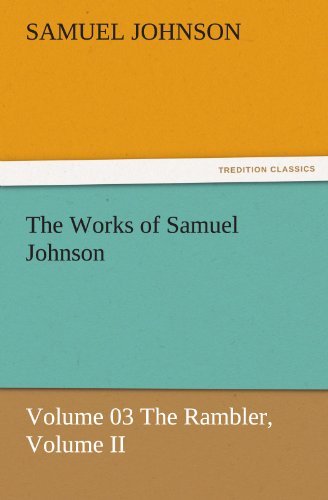 Cover for Samuel Johnson · The Works of Samuel Johnson: Volume 03 the Rambler, Volume II (Tredition Classics) (Taschenbuch) (2011)