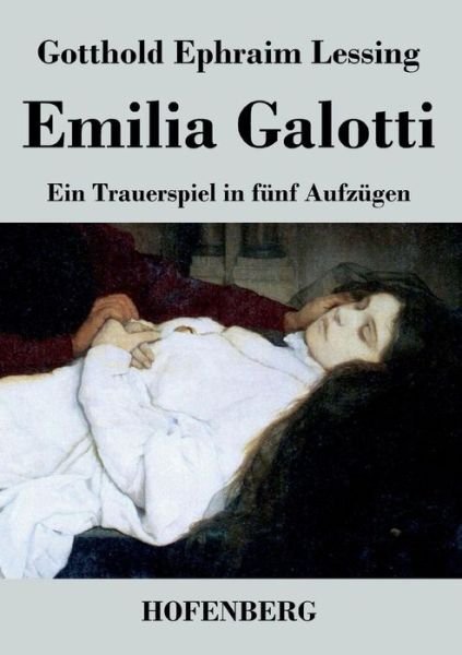 Emilia Galotti - Gotthold Ephraim Lessing - Bücher - Hofenberg - 9783843031929 - 2. April 2016