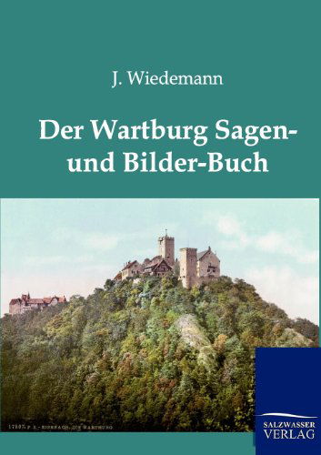 Cover for J Wiedemann · Der Wartburg Sagen und Bilder-Buch (Paperback Book) [German edition] (2012)