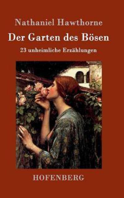 Cover for Nathaniel Hawthorne · Der Garten des Boesen: 23 unheimliche Erzahlungen (Innbunden bok) (2019)