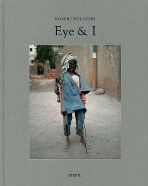 Cover for Robert Polidori · Robert Polidori: Eye &amp; I (Hardcover Book) (2014)