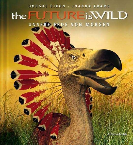 Cover for Dougal Dixon · The Future is Wild (Hardcover Book) (2016)