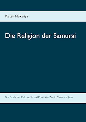 Cover for Kaiten Nukariya · Die Religion der Samurai (Paperback Book) (2018)