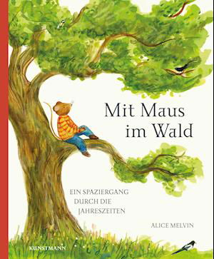 Mit Maus im Wald - Alice Melvin - Books - Kunstmann, A - 9783956144929 - April 5, 2022