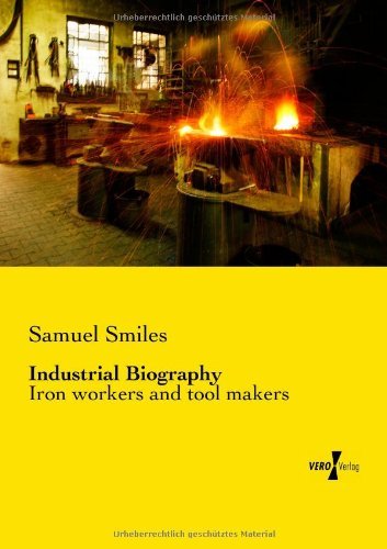 Cover for Samuel Smiles · Industrial Biography: Iron Workers and Tool Makers (Paperback Book) (2019)