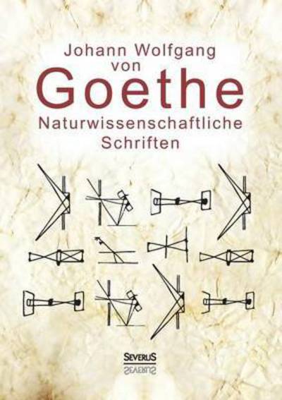 Cover for Johann Wolfgang Von Goethe · Naturwissenschaftliche Schriften: Optik und Farbenlehre, Physik (Paperback Book) (2016)