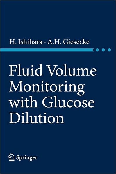 Hironori Ishihara · Fluid Volume Monitoring with Glucose Dilution (Hardcover bog) [2007 edition] (2007)