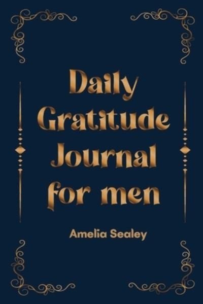 Cover for Amelia Sealey · Daily Gratitude Book for Men (Pocketbok) (2021)