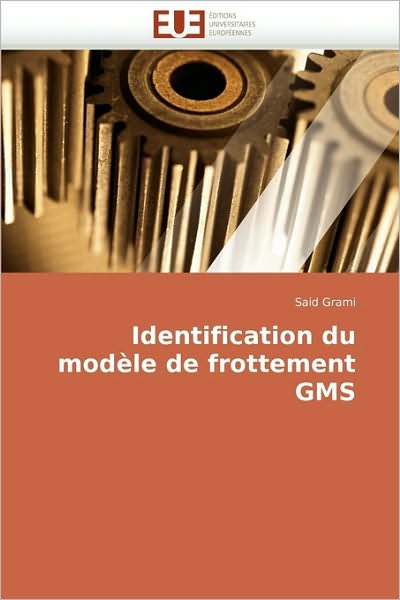 Cover for Said Grami · Identification Du Modèle De Frottement Gms (Paperback Book) [French edition] (2018)