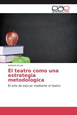 Cover for Acurio · El teatro como una estrategia me (Bok) (2018)