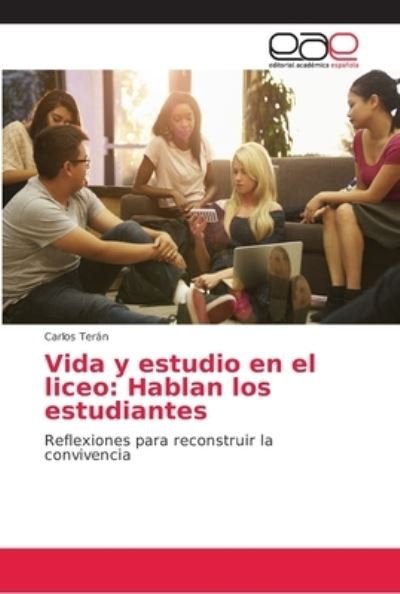 Vida y estudio en el liceo: Habla - Terán - Books -  - 9786202156929 - August 27, 2018