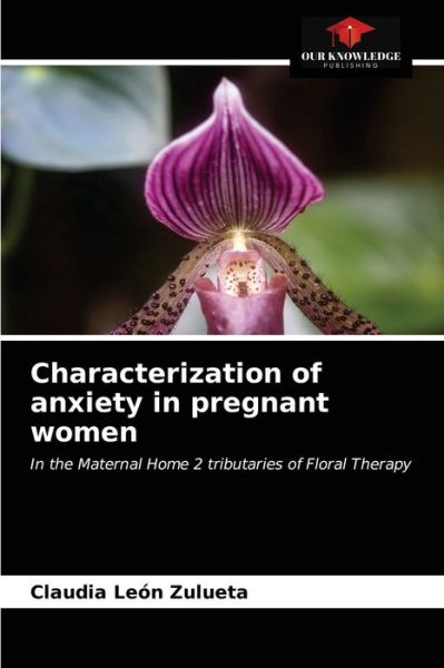 Cover for Claudia León Zulueta · Characterization of anxiety in pregnant women (Paperback Book) (2021)