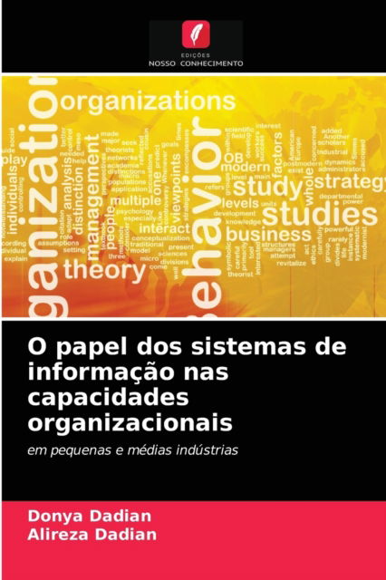 Cover for Donya Dadian · O papel dos sistemas de informacao nas capacidades organizacionais (Taschenbuch) (2021)