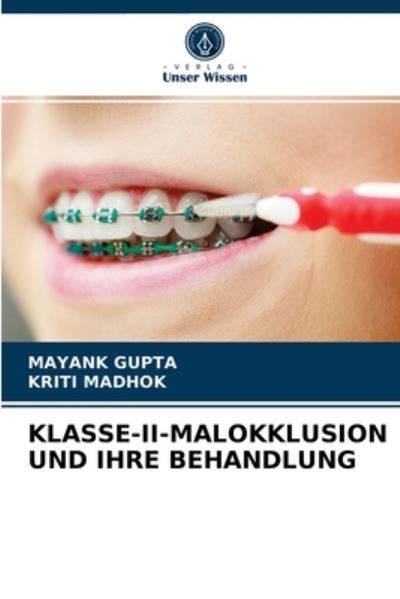 Cover for Mayank Gupta · Klasse-II-Malokklusion Und Ihre Behandlung (Paperback Book) (2021)