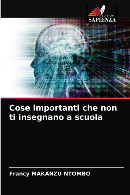 Cover for Francy Makanzu Ntombo · Cose importanti che non ti insegnano a scuola (Paperback Book) (2021)