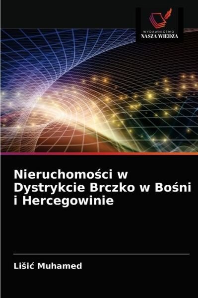 Cover for Lisic Muhamed · Nieruchomo?ci w Dystrykcie Brczko w Bo?ni i Hercegowinie (Paperback Book) (2021)