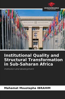 Cover for Mahamat Moustapha Ibrahim · Institutional Quality and Structural Transformation in Sub-Saharan Africa (Paperback Book) (2021)