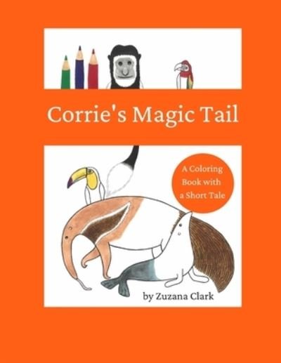 Cover for Zuzana Clark · Corrie's Magic Tail (Paperback Book) (2020)