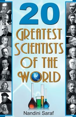 Cover for Nandini Saraf · 20 Greatest Scientists of the World (Book) (2013)