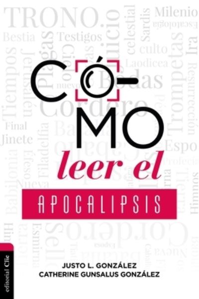 Cover for Gonzalez Justo L. Gonzalez · Como leer el Apocalipsis (Pocketbok) (2021)