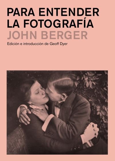 Cover for John Berger · Para Entender La Fotografia (Taschenbuch) (2015)
