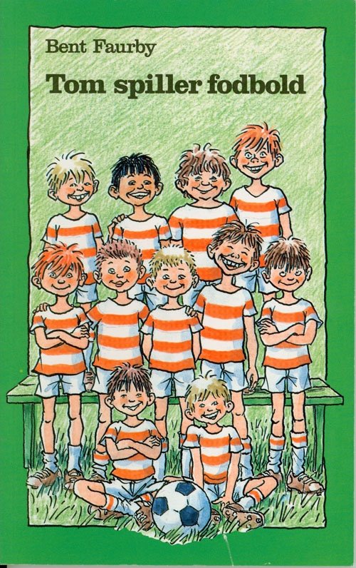 Cover for Bent Faurby · Dingo. Grøn*** Primært for 1.-2. skoleår: Tom spiller fodbold (Sewn Spine Book) [2nd edition] (2000)