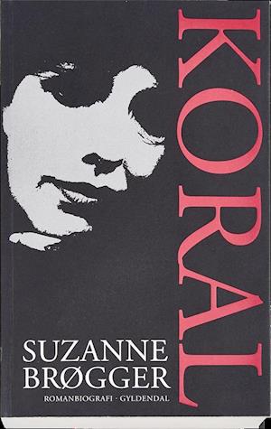 Cover for Suzanne Brøgger · Koral (Sewn Spine Book) [1. wydanie] (2017)