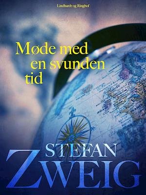 Cover for Stefan Zweig · Møde med en svunden tid (Taschenbuch) [1. Ausgabe] (2019)
