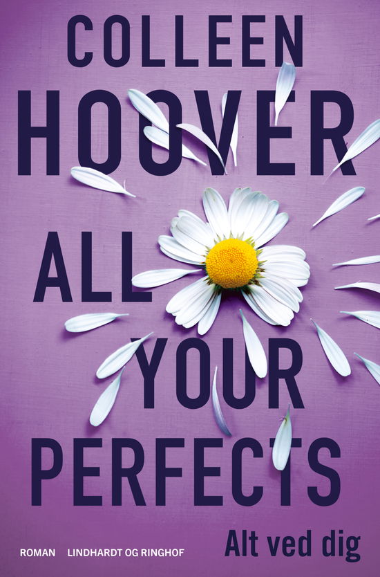 All Your Perfects - Alt ved dig - Colleen Hoover - Bücher - Lindhardt og Ringhof - 9788727024929 - 27. Juni 2023