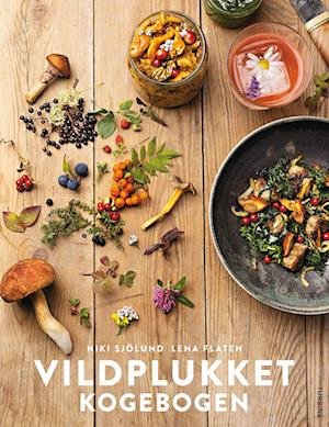Cover for Niki Sjölund og Lena Flaten · Vildplukket – Kogebogen (Poketbok) [1:a utgåva] (2023)