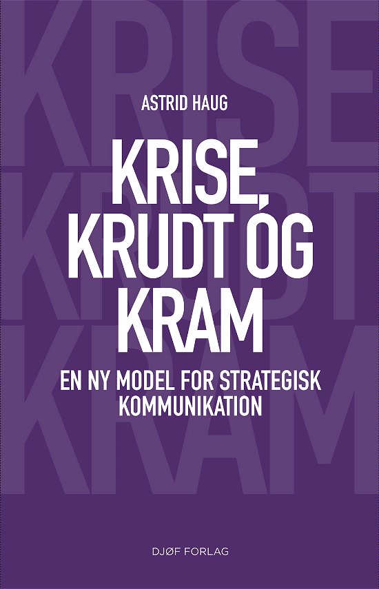 Krise, krudt og kram - Astrid Haug - Livres - Djøf Forlag - 9788757443929 - 3 avril 2020