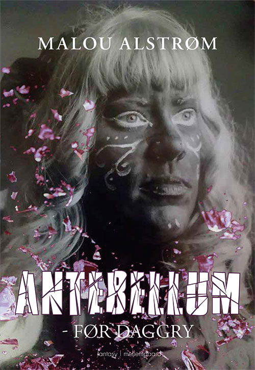 Antebellum - Malou Alstrøm - Books - Forlaget mellemgaard - 9788772181929 - April 17, 2019