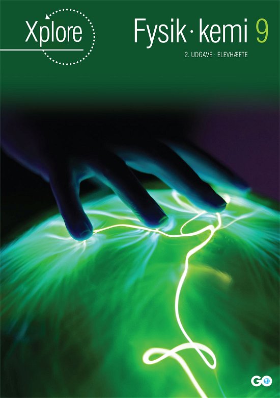 Cover for Asbjørn Petersen og Nanna Filt Christensen. Anette Gjervig Pedersen · Xplore Fysik / kemi: Xplore Fysik / kemi 9 Elevhæfte - 2. udgave (Sewn Spine Book) [2e uitgave] (2019)