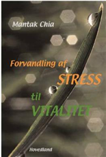 Cover for Mantak Chia · Forvandling af stress til vitalitet (Taschenbuch) (2005)
