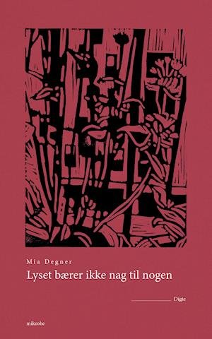 Cover for Mia Degner · Lyset bærer ikke nag til nogen (Heftet bok) [1. utgave] (2021)